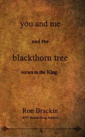 You and Me and the Blackthorn Tree de Ron Brackin