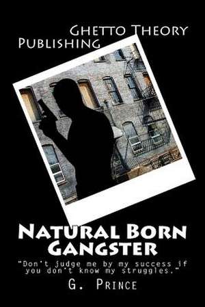 Natural Born Gangster de G. Prince