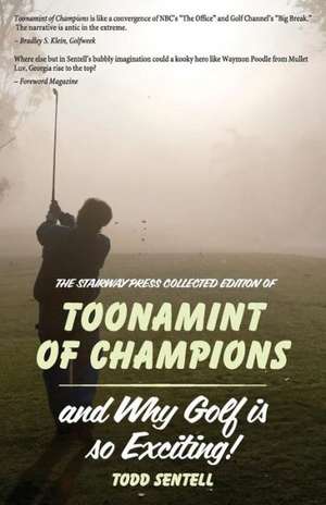 Toonamint of Champions & Why Golf Is So Exciting!, the Stairway Press Collected Edition de Todd Sentell