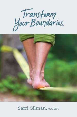 Transform Your Boundaries de Sarri Gilman