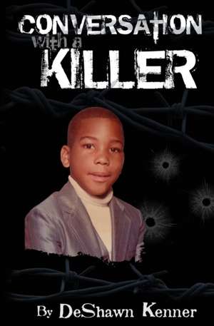 Conversation with a killer de Deshawn Kenner