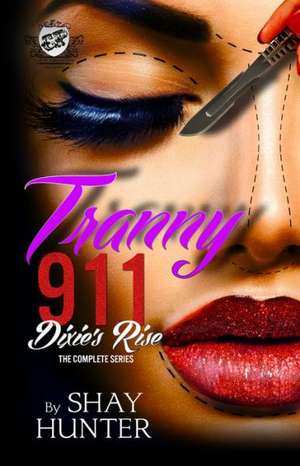 Tranny 911 2: Dixie's Rise (the Cartel Publications Presents) de Shay Hunter