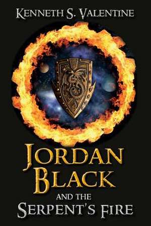 Jordan Black and the Serpent's Fire de Kenneth S. Valentine