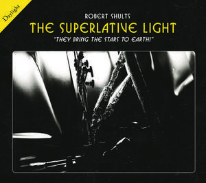 The Superlative Light de Robert Shults