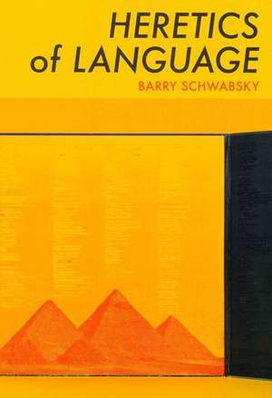 Heretics of Language de Barry Schwabsky