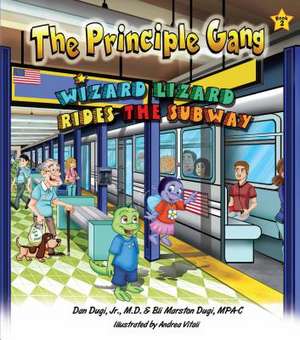 Wizard Lizard Rides the Subway: Book Two in the Principle Gang Series de Dan Dugi