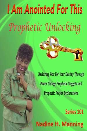 I Am Anointed for This Prophetic Unlocking