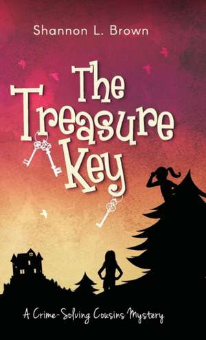 The Treasure Key de Shannon L. Brown