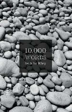 10,000 Words de John Riley