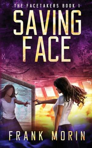 Saving Face de Frank Morin