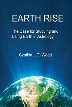 Earth Rise de MS Cynthia L. C. Wood