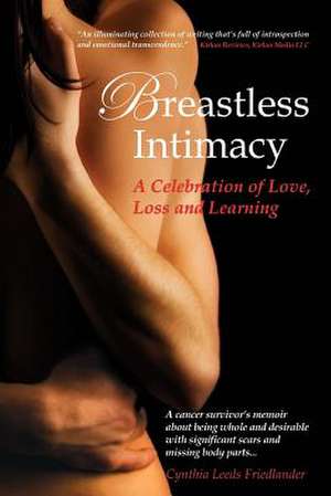 Breastless Intimacy de Cynthia Leeds Friedlander