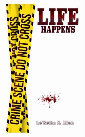 LIFE HAPPENS