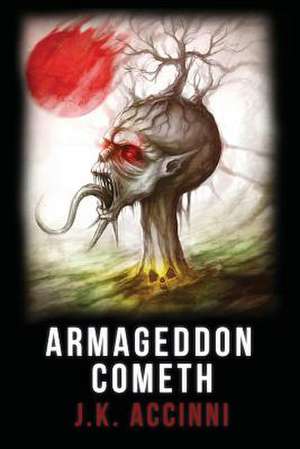 Armgeddon Cometh de J. K. Accinni