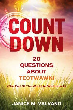 Countdown: 20 Questions about Teotwawki de Janice M. Valvano