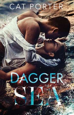 Dagger in the Sea de Cat Porter