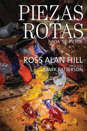 Piezas Rotas de Ross Alan Hill