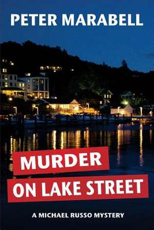 Murder on Lake Street de Peter Marabell