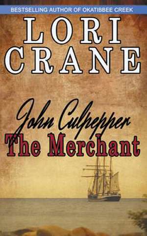 John Culpepper the Merchant de Lori Crane