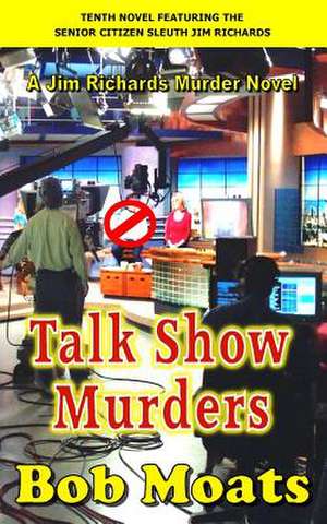 Talk Show Murders de Bob Moats