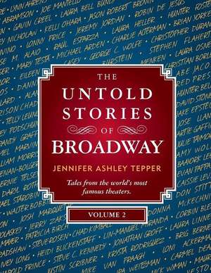 The Untold Stories of Broadway, Volume 2 de Jennifer Ashley Tepper