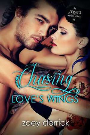 Chasing Love's Wings de Zoey Derrick