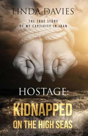 Hostage: Kidnapped on the High Seas de Linda Davies