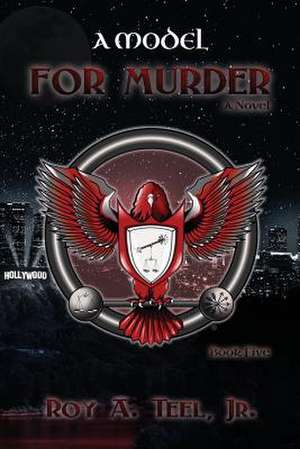 A Model for Murder de Roy a. Teel Jr