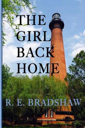 The Girl Back Home: A Rainey Bell Thriller de R. E. Bradshaw