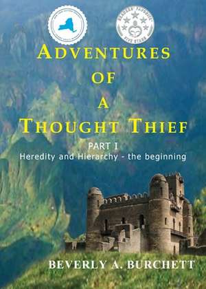 Adventures of a Thought Thief Part 1: Heredity and Hierarchy - the beginning de Beverly A. Burchett