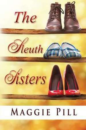 The Sleuth Sisters de Maggie Pill