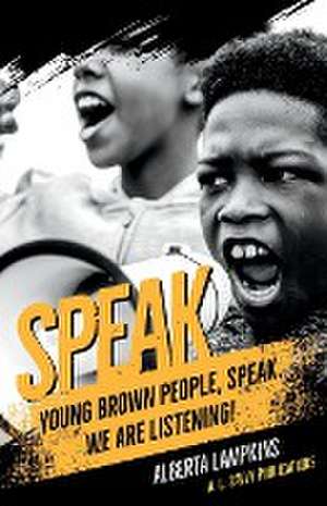 Speak Young Brown People, Speak. We Are Listening! de Alberta Lampkins