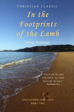 In the Footprints of the Lamb de George Steinberger