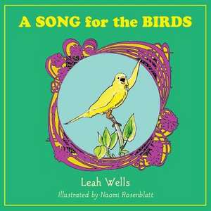 A Song for the Birds de Leah Wells