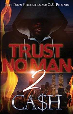 Trust No Man 2 de Ca$H