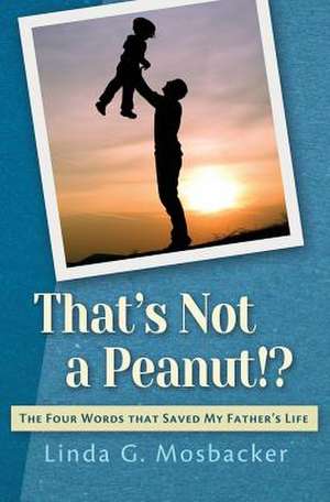 That's Not a Peanut!? de Linda G. Mosbacker