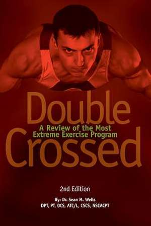 Double Crossed de Dr Sean M. Wells