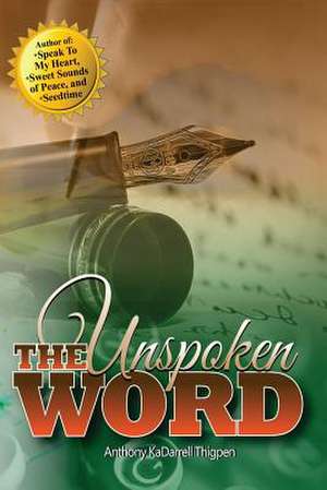 The Unspoken Word de Anthony Kadarrell Thigpen