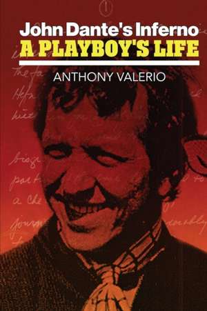 JOHN DANTE'S INFERNO, A PLAYBOY'S LIFE de Anthony Valerio