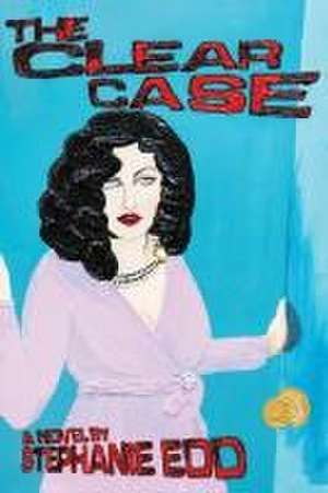The Clear Case de Stephanie Edd