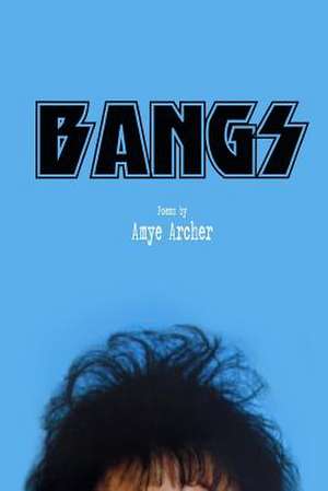 Bangs de Amye Archer