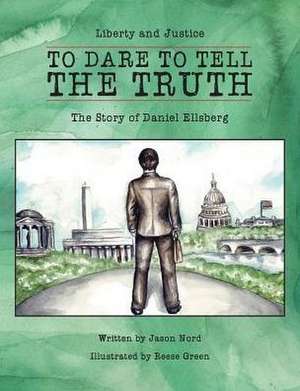 To Dare to Tell the Truth de Jason Nord