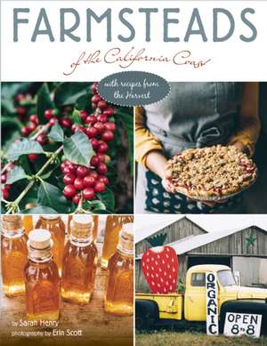 Farmsteads of the California Coast: With Recipes from the Harvest de Sarah Henry