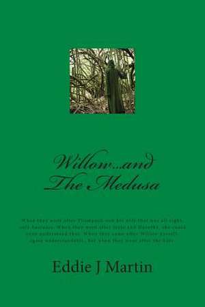 Willow...and the Medusa de Eddie J. Martin