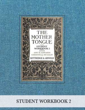 The Mother Tongue Student Workbook 2 de George Lyman Kittredge