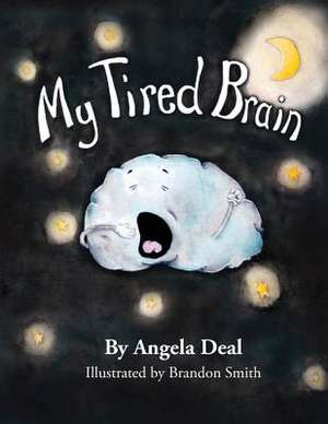 My Tired Brain de Angela Deal