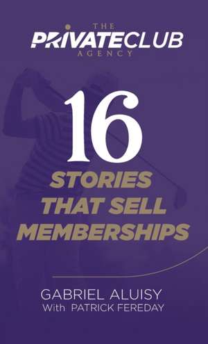 16 Stories that Sell Memberships de Gabriel Aluisy