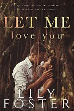 Let Me Love You de Lily Foster