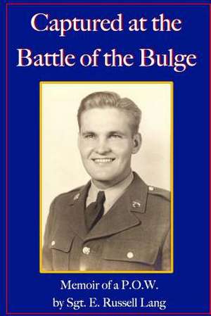 Captured at the Battle of the Bulge de E. Russell Lang