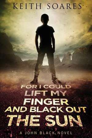 For I Could Lift My Finger and Black Out the Sun - Omnibus Edition